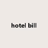 hotel bill是什么意思