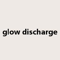 glow discharge是什么意思