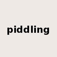 piddling是什么意思