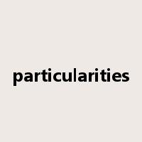 particularities是什么意思