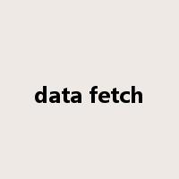 data fetch是什么意思