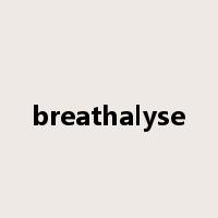 breathalyse是什么意思