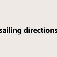 sailing directions是什么意思