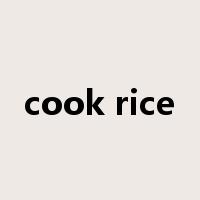 cook rice是什么意思