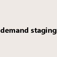 demand staging是什么意思