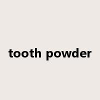 tooth powder是什么意思