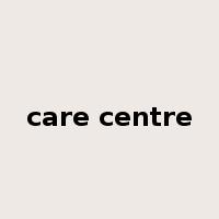 care centre是什么意思