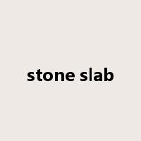 stone slab是什么意思
