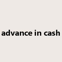 advance in cash是什么意思