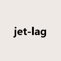 jet-lag是什么意思