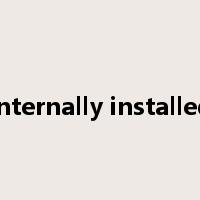 internally installed是什么意思