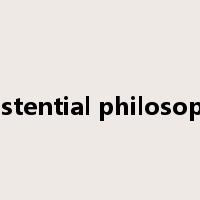existential philosophy是什么意思