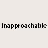 inapproachable是什么意思