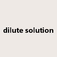 dilute solution是什么意思