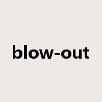 blow-out是什么意思