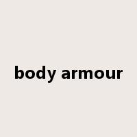 body armour是什么意思