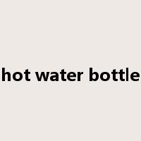 hot water bottle是什么意思