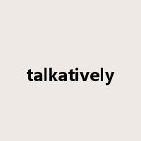 talkatively是什么意思