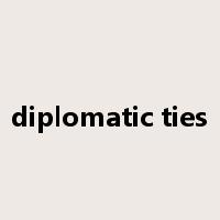 diplomatic ties是什么意思