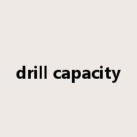 drill capacity是什么意思