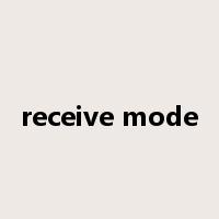 receive mode是什么意思