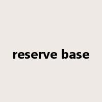 reserve base是什么意思