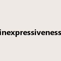 inexpressiveness是什么意思