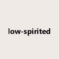 low-spirited是什么意思
