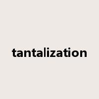 tantalization是什么意思