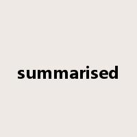 summarised是什么意思