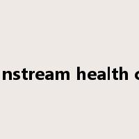 mainstream health care是什么意思