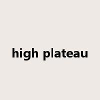 high plateau是什么意思