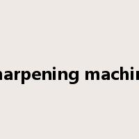 sharpening machine是什么意思