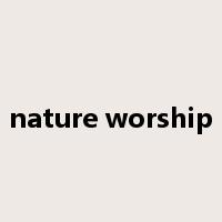nature worship是什么意思