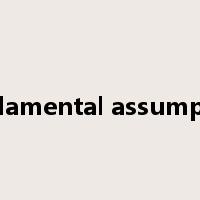 fundamental assumption是什么意思