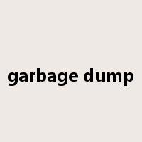 garbage dump是什么意思