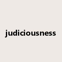 judiciousness是什么意思