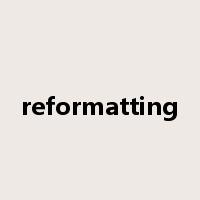 reformatting是什么意思