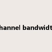 channel bandwidth是什么意思