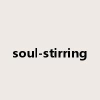 soul-stirring是什么意思