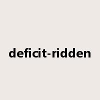 deficit-ridden是什么意思