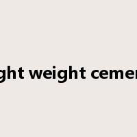 light weight cement是什么意思