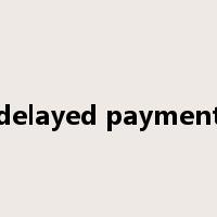 delayed payment是什么意思