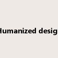 Humanized design是什么意思