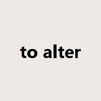 to alter是什么意思