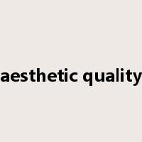 aesthetic quality是什么意思