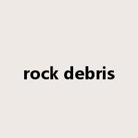 rock debris是什么意思