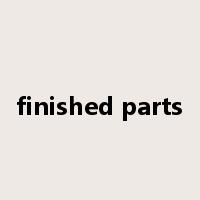 finished parts是什么意思