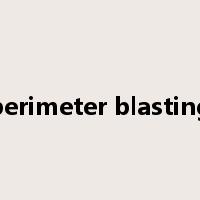 perimeter blasting是什么意思