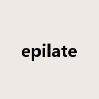 epilate是什么意思